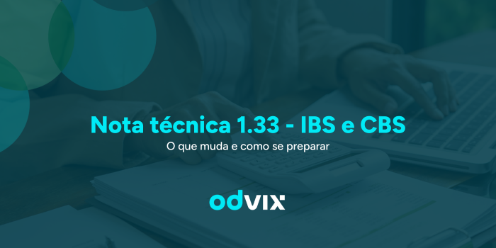 IBS e CBS nas notas fiscais: o que muda com a Nota Técnica 1.33